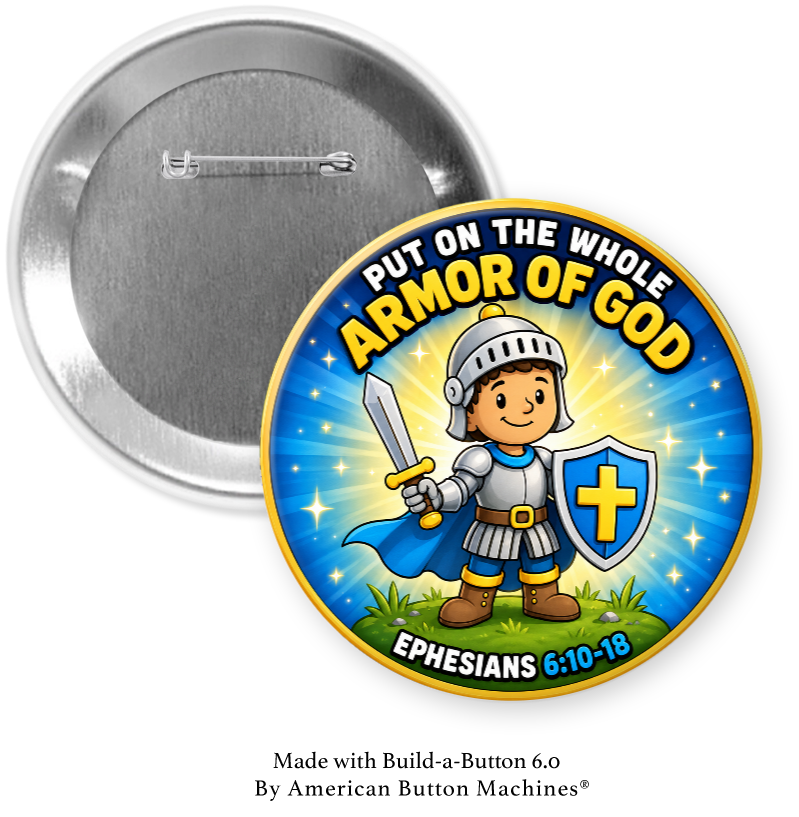 Armor of God pinback button for kids showing a child in armor with the Ephesians 6 verse